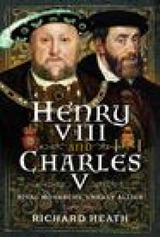 Kniha Henry VIII and Charles V Richard Heath