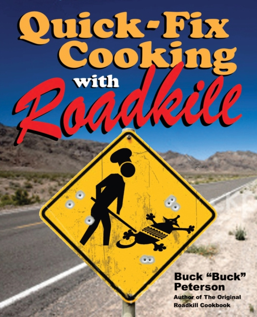 E-knjiga Quick-Fix Cooking with Roadkill Buck Peterson