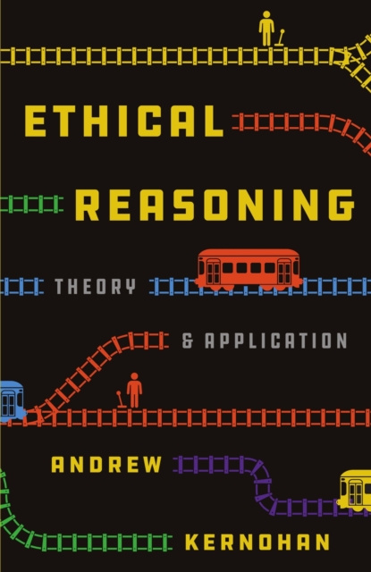 E-Book Ethical Reasoning: Theory and Application Andrew Kernohan