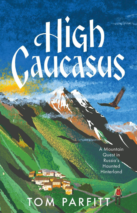 Книга High Caucasus Tom Parfitt