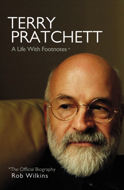 E-kniha Terry Pratchett: A Life With Footnotes Rob Wilkins