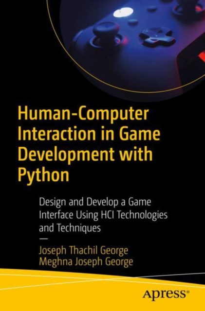 E-book Human-Computer Interaction in Game Development with Python Joseph Thachil George