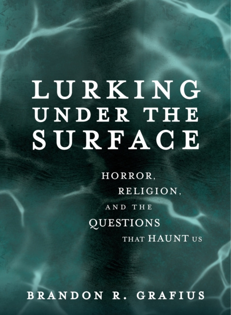E-knjiga Lurking Under the Surface Brandon R. Grafius