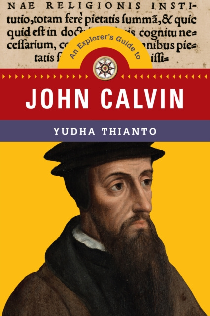Libro electrónico Explorer's Guide to John Calvin Yudha Thianto