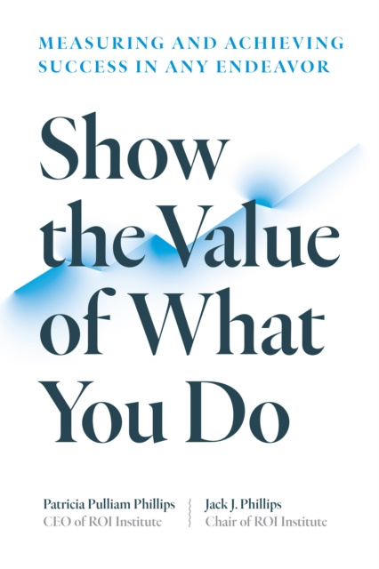 E-kniha Show the Value of What You Do Patricia Pulliam Phillips