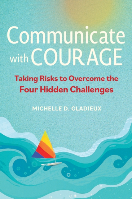 E-knjiga Communicate with Courage Michelle D. Gladieux