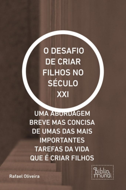 E-book O DESAFIO DE CRIAR FILHOS NO SECULO XXI Rafael Oliveira