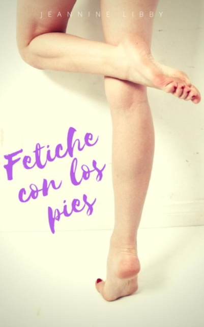 E-knjiga Fetiche con los pies Jeannine Libby