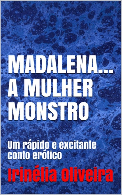 E-kniha Madalena... A mulher monstro Irinelia Oliveira