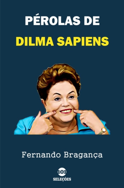 E-book Perolas de Dilma Sapiens Fernando Braganca