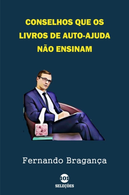 E-kniha Conselhos que os livros de auto-ajuda nao ensinam Fernando Braganca