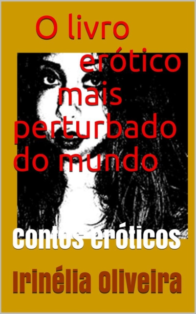 E-kniha O livro erotico mais perturbado Irinelia Oliveira