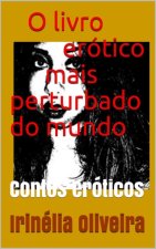E-kniha O livro erotico mais perturbado Irinelia Oliveira