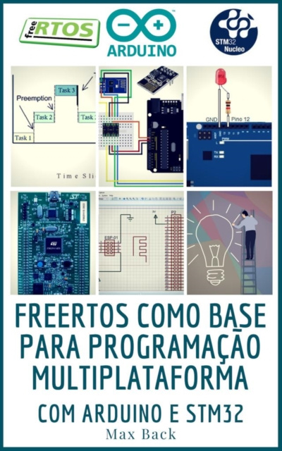 E-kniha freeRTOS como base para programacao multiplataforma Com Arduino e STM32 Max Back