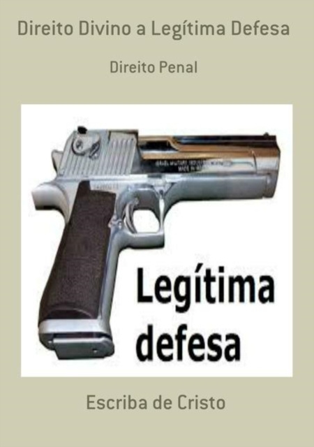E-book DIREITO DIVINO A LEGITIMA DEFESA Escriba de Cristo