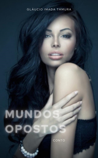 E-book Mundos Opostos Glaucio Imada Tamura