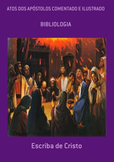 E-knjiga ATOS DOS APOSTOLOS COMENTADO E ILUSTRADO Escriba de Cristo