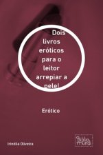 E-kniha Dois livros eroticos para o leitor arrepiar a pele! Irinelia Oliveira