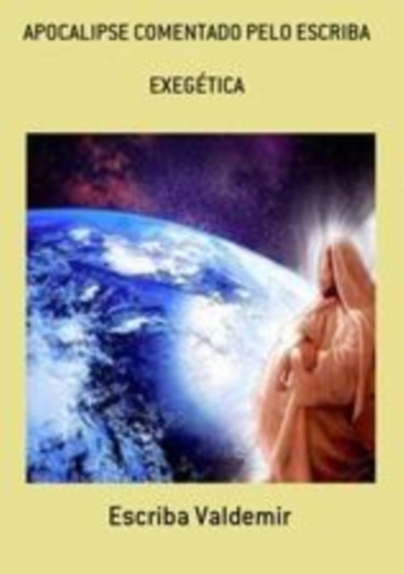 E-knjiga APOCALPSE COMENTADO PELO ESCRIBA Escriba de Cristo