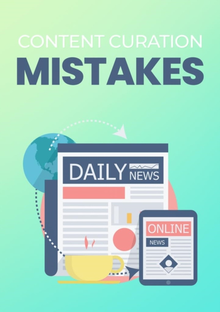 E-book Content Curation Mistakes empreender