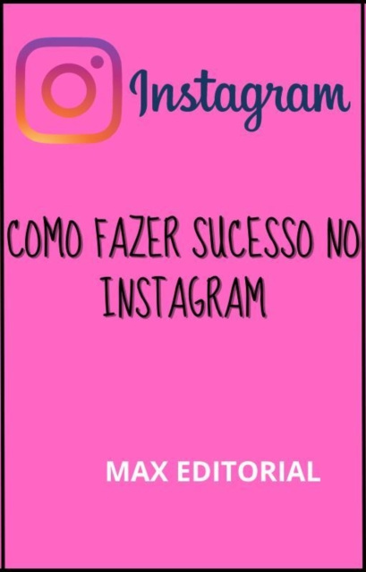 E-kniha Como Fazer Sucesso no Instagram Max Editorial
