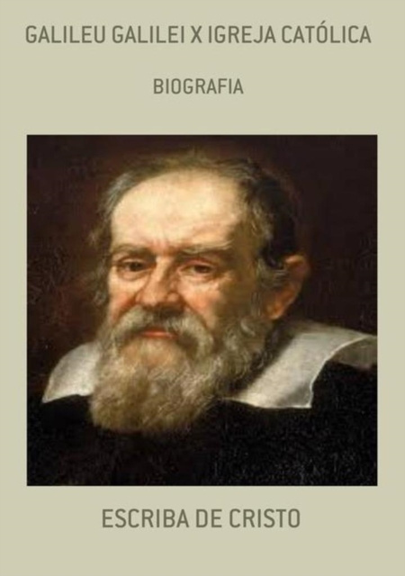 E-kniha GALILEU GALILEI X IGREJA CATOLICA ESCRIBA DA HISTORIA