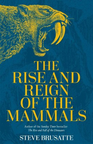 Książka Rise and Reign of the Mammals Steve Brusatte
