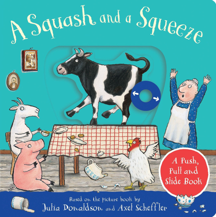 Carte Squash and a Squeeze: A Push, Pull and Slide Book Julia Donaldson