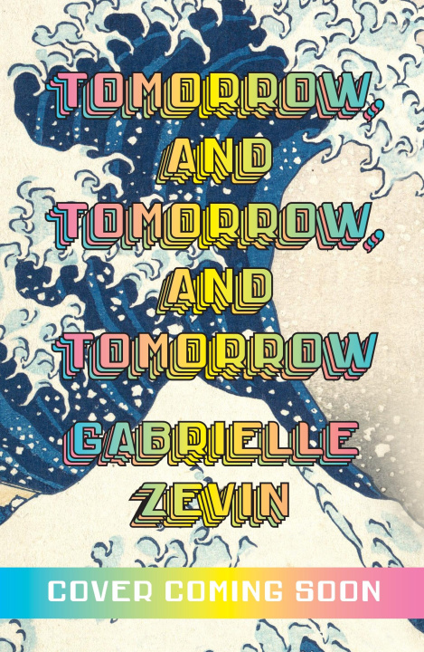 Könyv Tomorrow, and Tomorrow, and Tomorrow Gabrielle Zevin