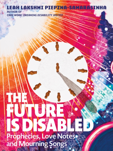 Libro electrónico Future Is Disabled Leah Lakshmi Piepzna-Samarasinha