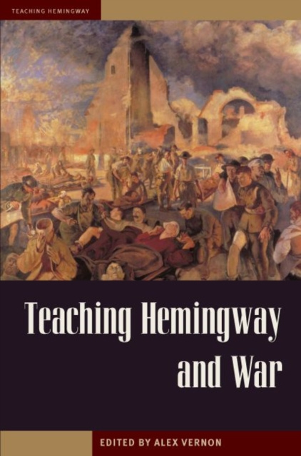 E-knjiga Teaching Hemingway and War Alex Vernon