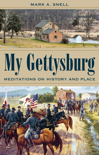 E-kniha My Gettysburg Mark A. Snell