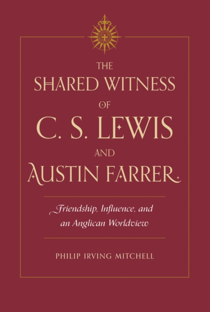 E-kniha Shared Witness of C. S. Lewis and Austin Farrer Philip Irving Mitchell
