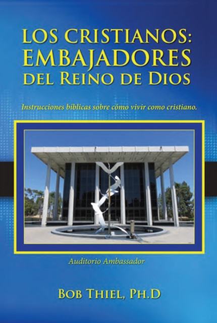 E-kniha Los Cristianos: Embajadores del Reino de Dios Ph.D. Bob Thiel