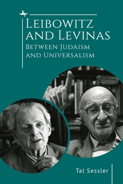 E-Book Leibowitz and Levinas Rabbi Dr. Tal Sessler