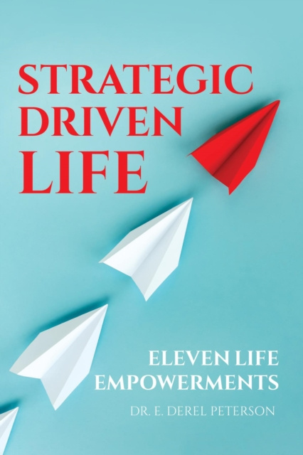 E-knjiga Strategic Driven Life Dr. E. Derel Peterson