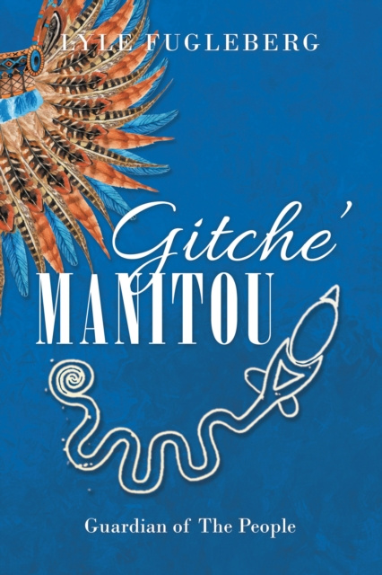 E-knjiga Gitche' Manitou Lyle Fugleberg