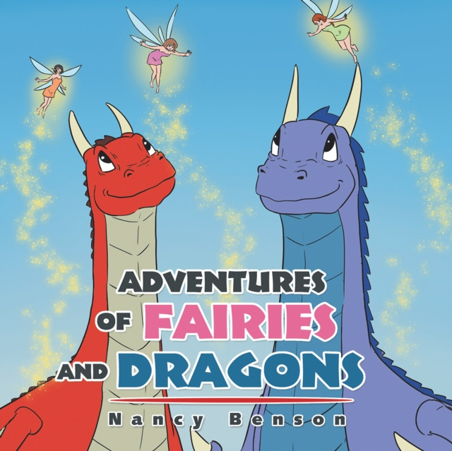 E-knjiga Adventures of Fairies and Dragons Nancy Benson