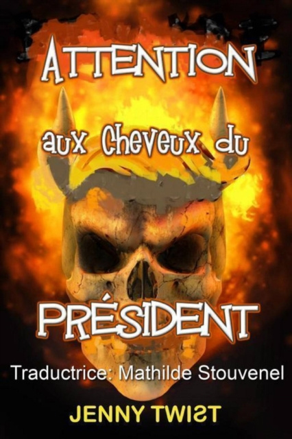 E-book ATTENTION aux Cheveux du President Jenny Twist