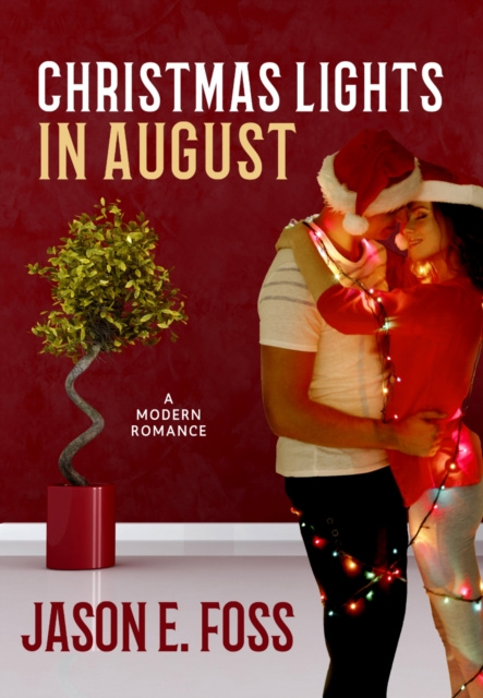 E-knjiga Christmas Lights In August Jason E. Foss