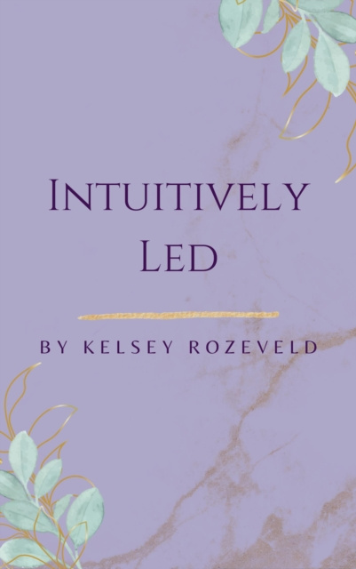 E-knjiga Intuitively Led Kelsey Rozeveld