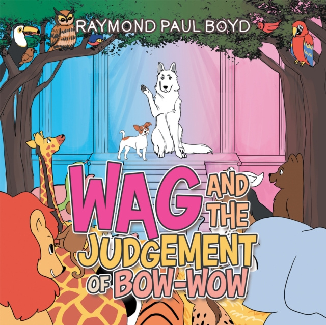 E-knjiga Wag and the Judgement of Bow-Wow Raymond Paul Boyd