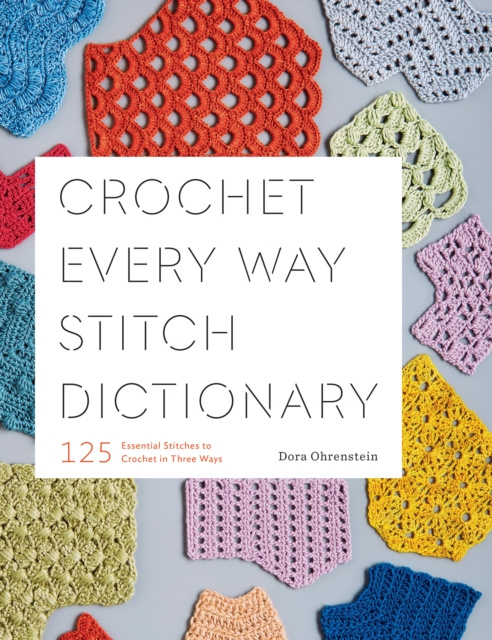 E-kniha Crochet Every Way Stitch Dictionary Dora Ohrenstein