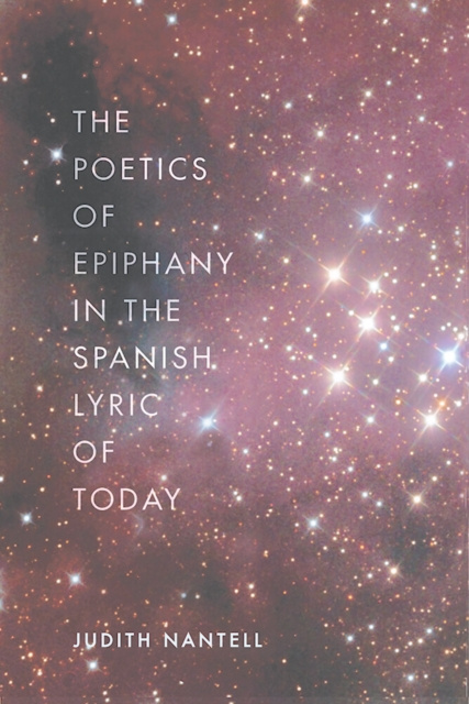 E-Book Poetics of Epiphany in the Spanish Lyric of Today Nantell Judith Nantell