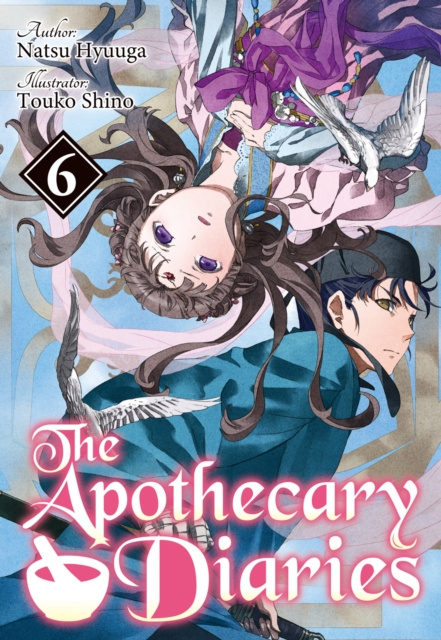 E-kniha Apothecary Diaries: Volume 6 (Light Novel) Natsu Hyuuga