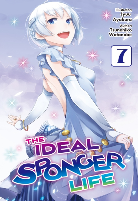 E-kniha Ideal Sponger Life: Volume 7 (Light Novel) Tsunehiko Watanabe