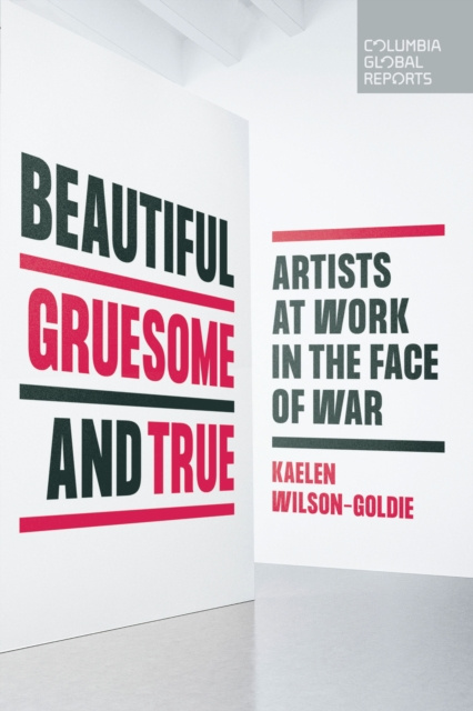 E-book Beautiful, Gruesome, and True Kaelen Wilson-Goldie