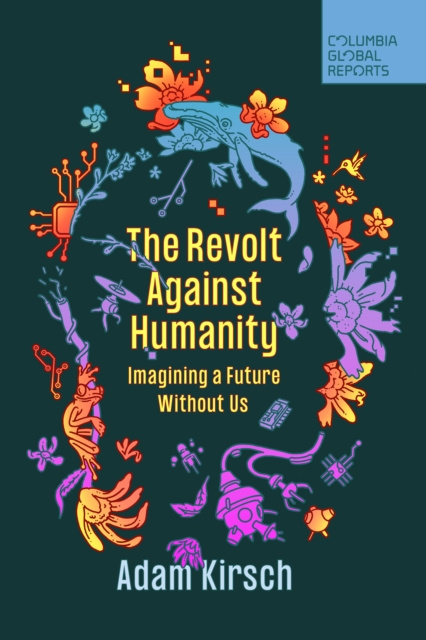 E-book Revolt Against Humanity Adam Kirsch