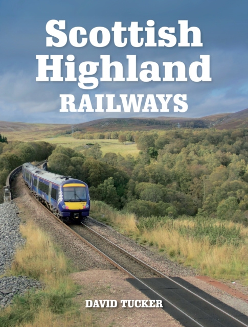 E-book Scottish Highland Railways David Tucker