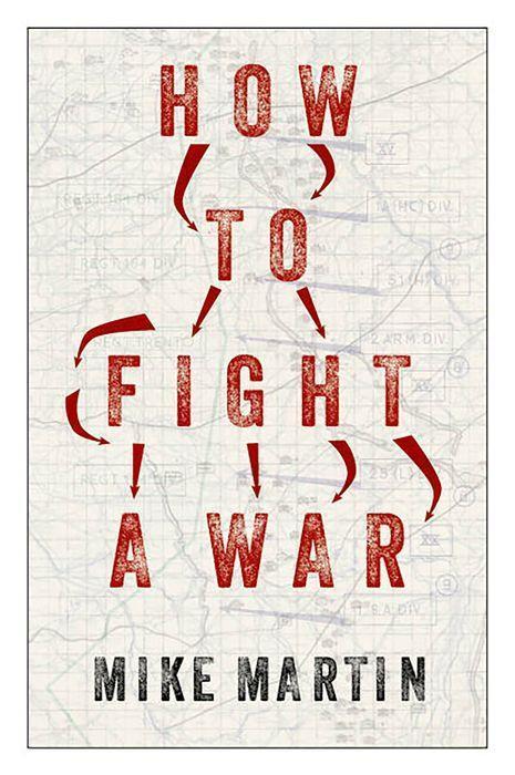 Książka How to Fight a War Mike Martin